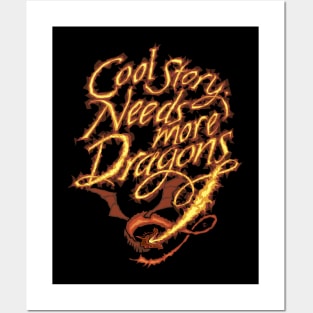 Cool Story - Needs More Dragons Posters and Art